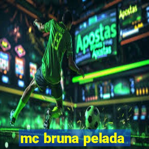 mc bruna pelada